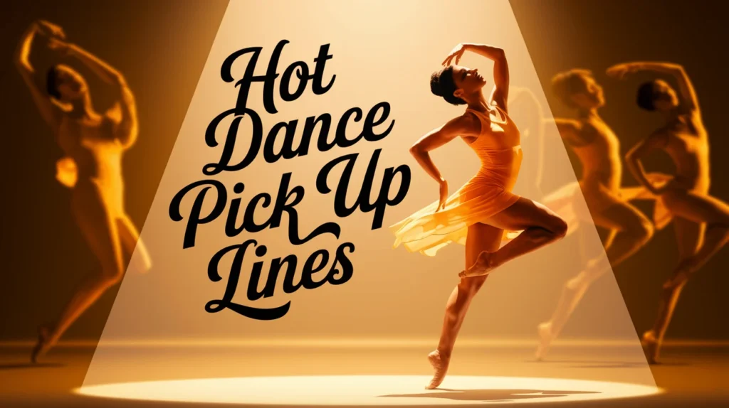 Hot Dance Pick Up Lines