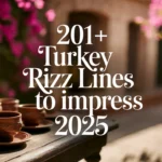 Best Turkey Rizz Lines to Impress