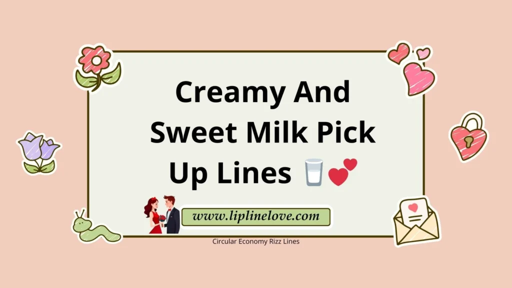 Creamy And Sweet Milk Pick Up Lines 🥛💕