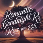 🌙 Romantic Goodnight Rizz Lines for 2025
