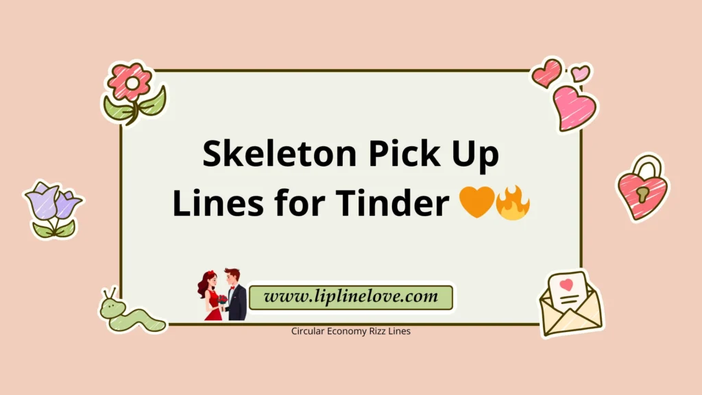 Skeleton Pick Up Lines for Tinder