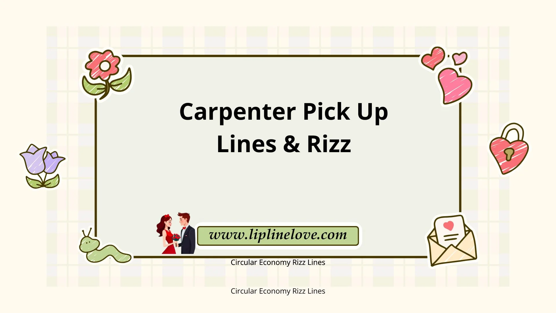 Carpenter Pick Up Lines & Rizz