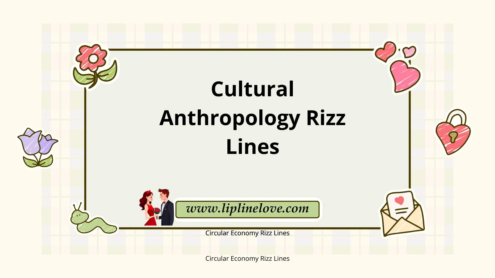 Cultural Anthropology Rizz Lines