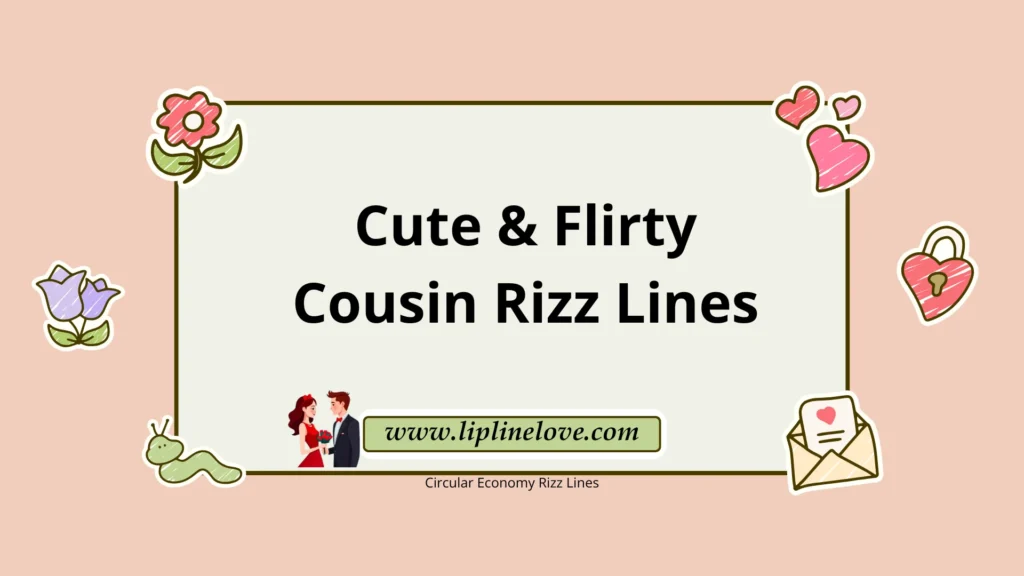 Cute & Flirty Cousin Rizz Lines