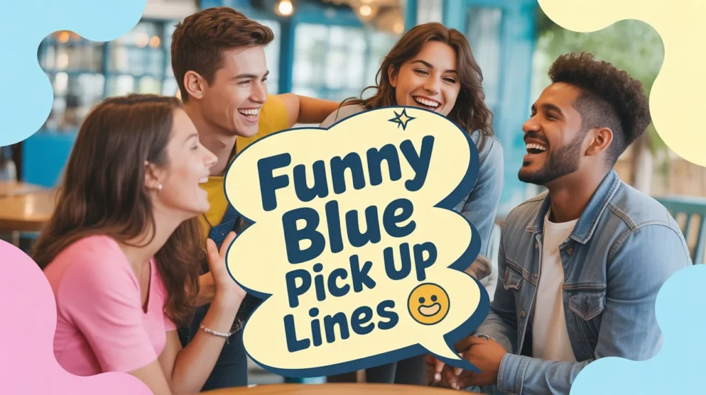 Funny Blue Pick Up Lines