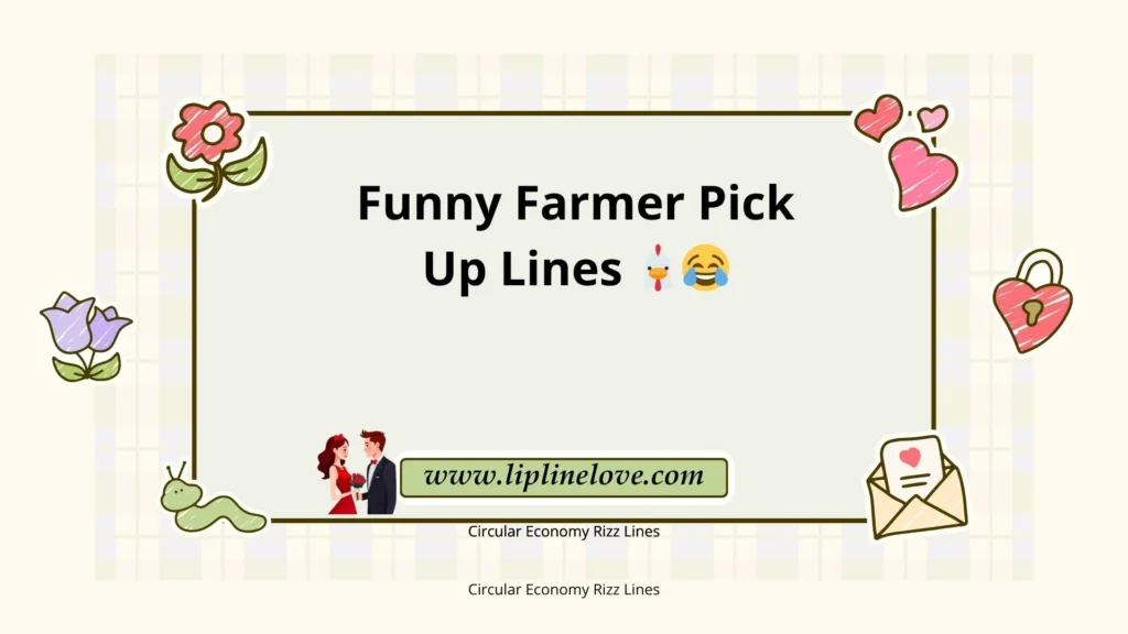 Funny Farmer Pick Up Lines