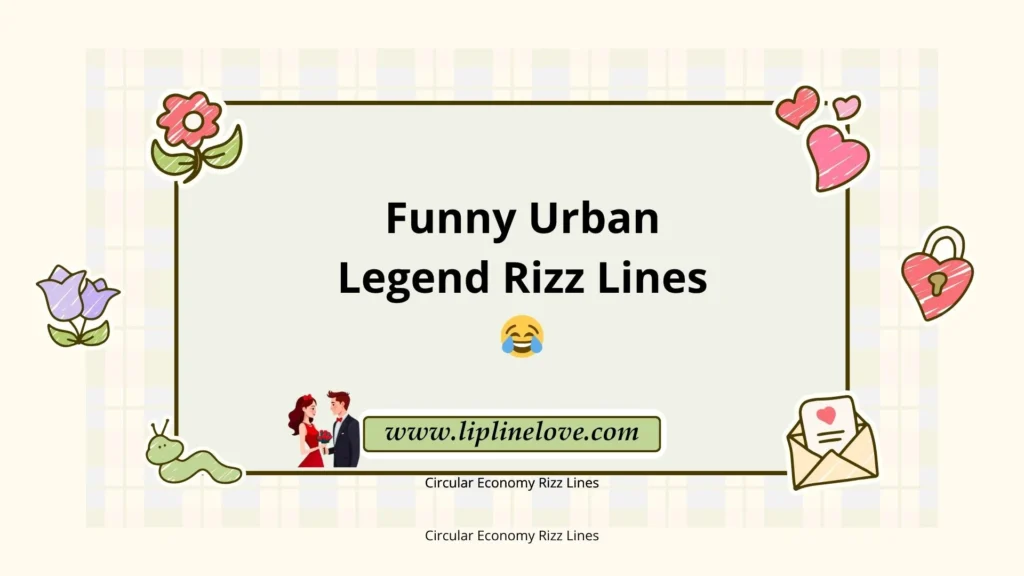 Funny Urban Legend Rizz Lines