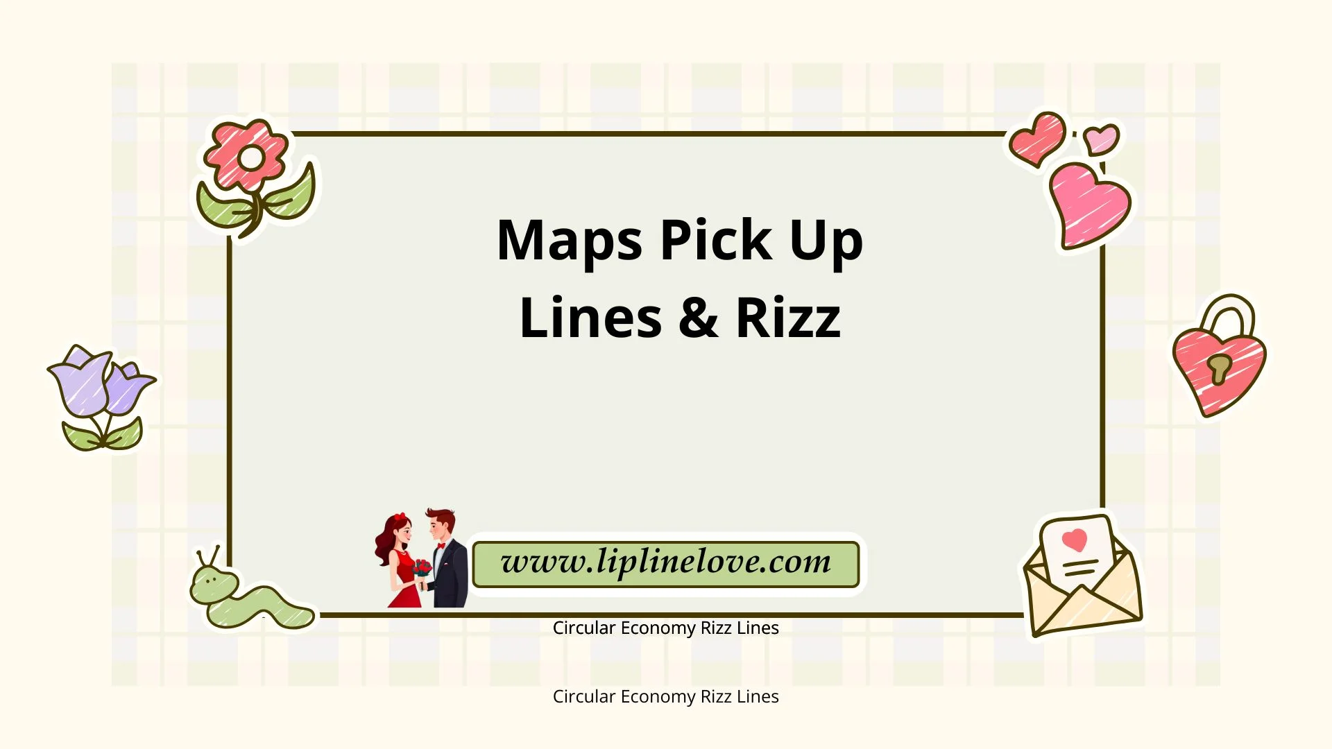 Maps Pick Up Lines & Rizz