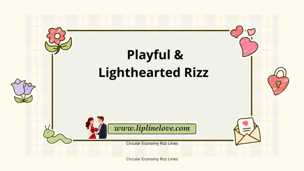 Playful & Lighthearted Rizz