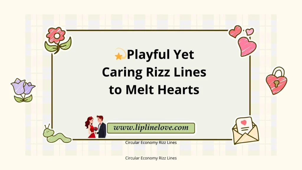 Playful Yet Caring Rizz Lines to Melt Hearts