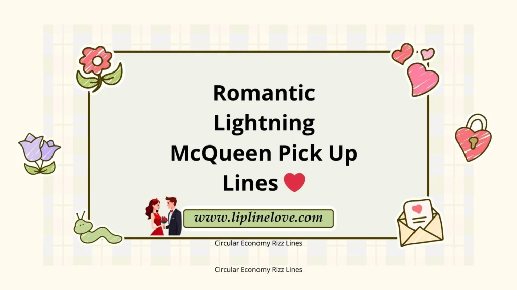 Romantic Lightning McQueen Pick Up Lines