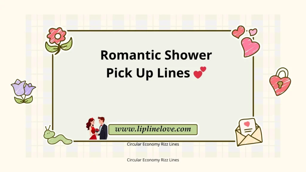 Romantic Shower Pick Up Lines