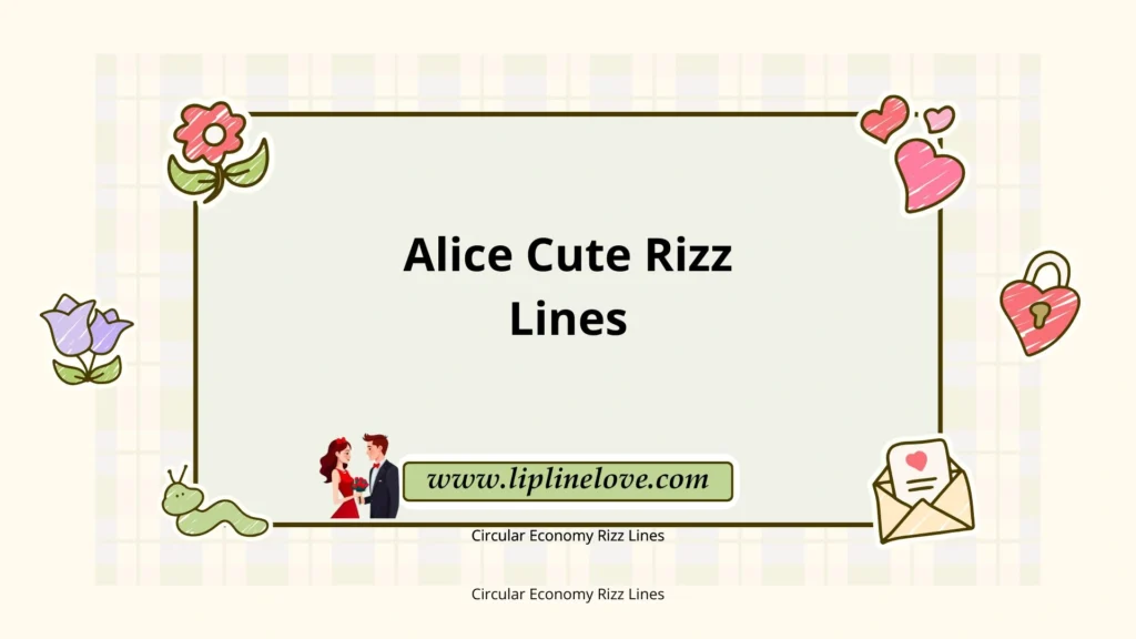 Alice Cute Rizz Lines