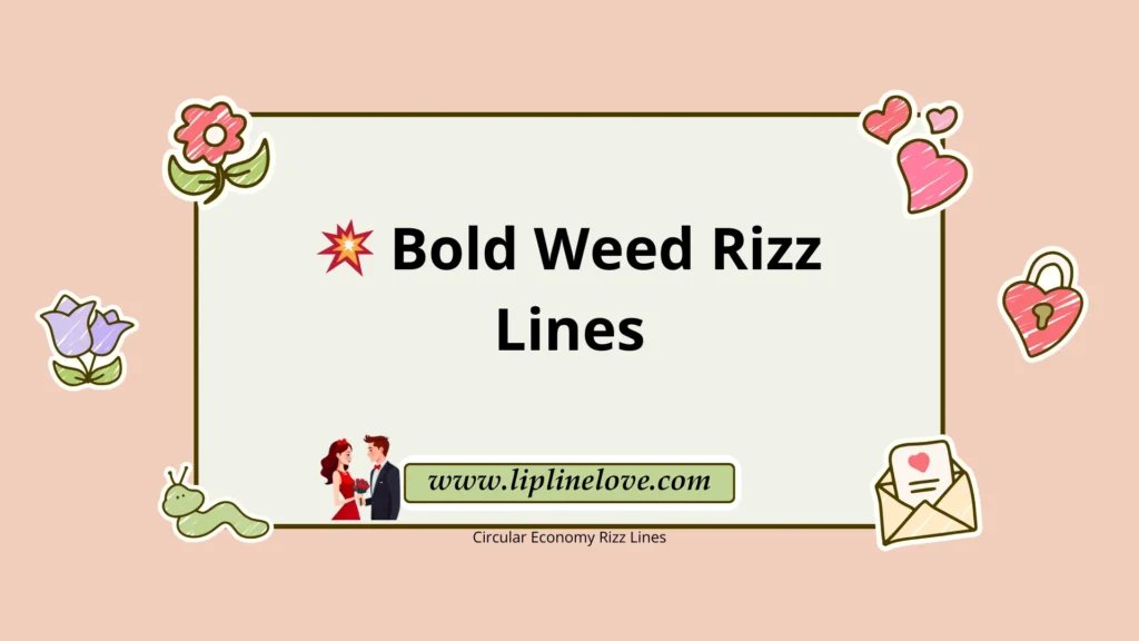 Bold Weed Rizz Lines