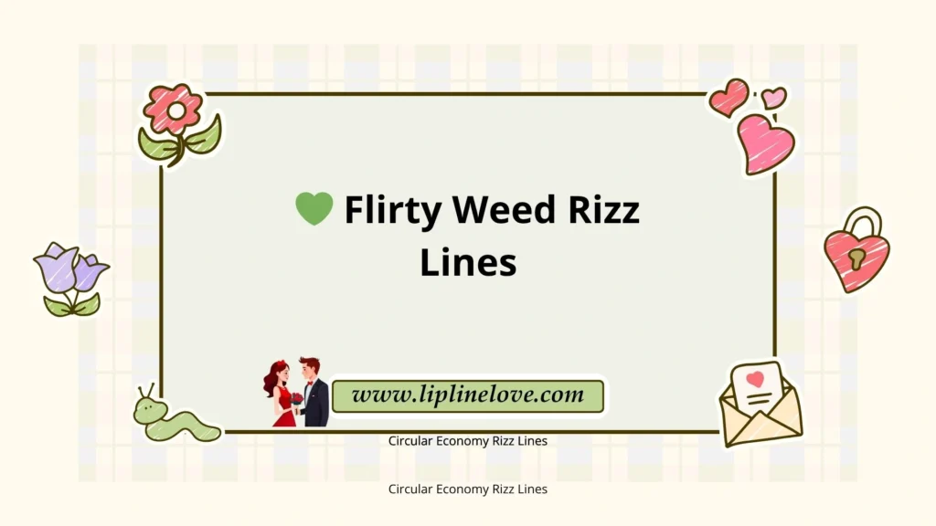 Flirty Weed Rizz Lines