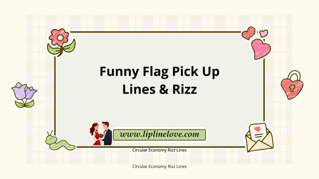 Funny Flag Pick Up Lines & Rizz
