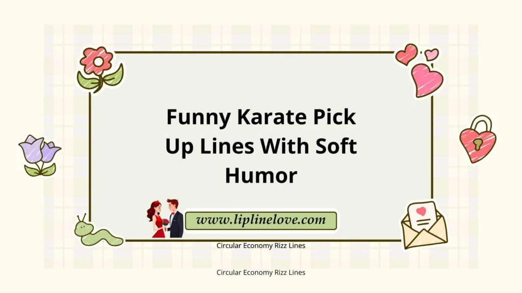 Funny Karate Pick Up Lines With Soft Humor