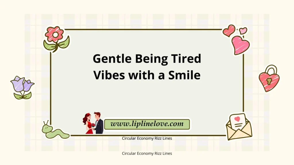 Gentle Being Tired Vibes with a Smile