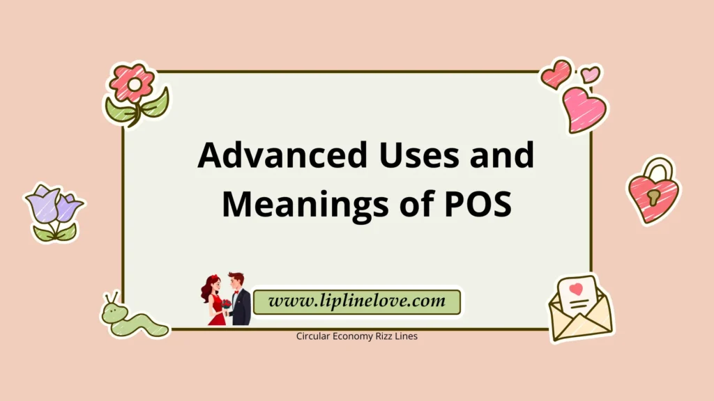 Advanced Uses and Meanings of POS
