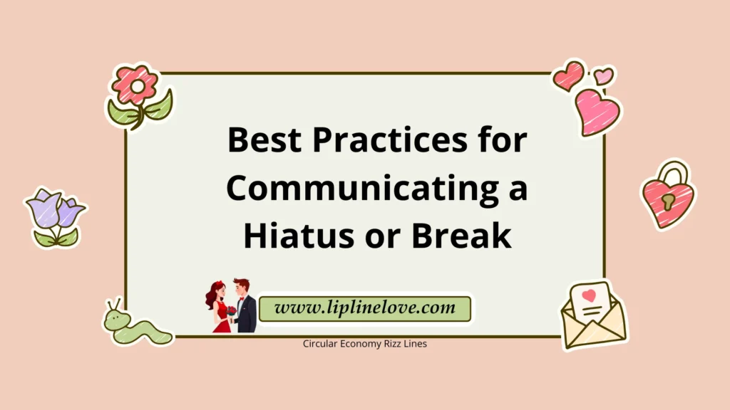 Best Practices for Communicating a Hiatus or Break