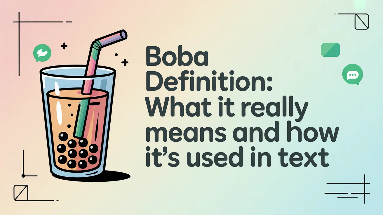 Boba Definition: What It Really Means and How It’s Used in Text