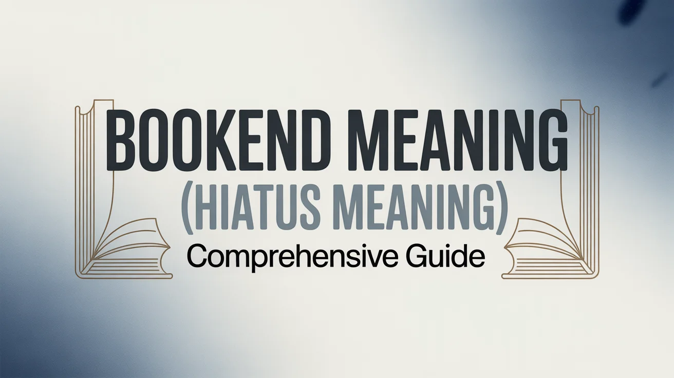 Bookend Meaning (Hiatus Meaning) – Comprehensive Guide
