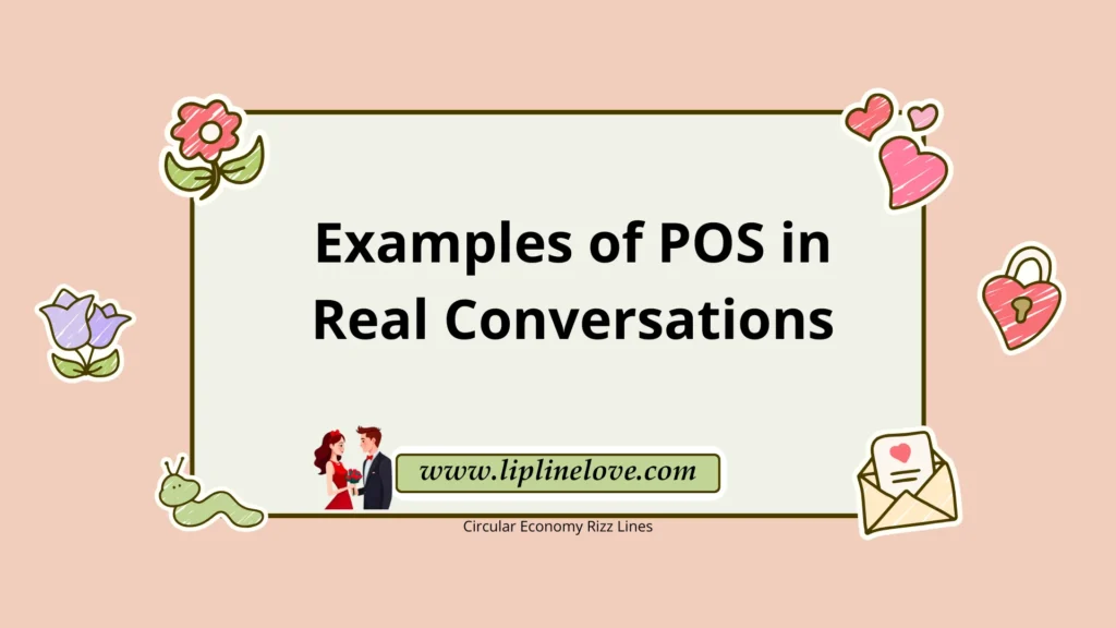 Examples of POS in Real Conversations