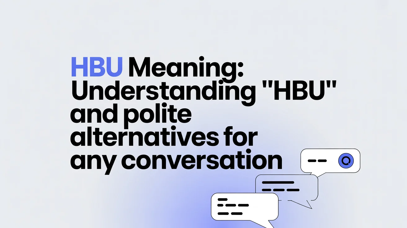 HBU Meaning: Understanding “hbu” and Polite Alternatives for Any Conversation