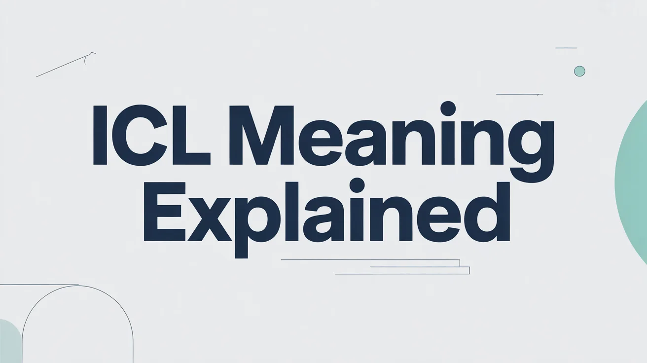 ICL Meaning Explained