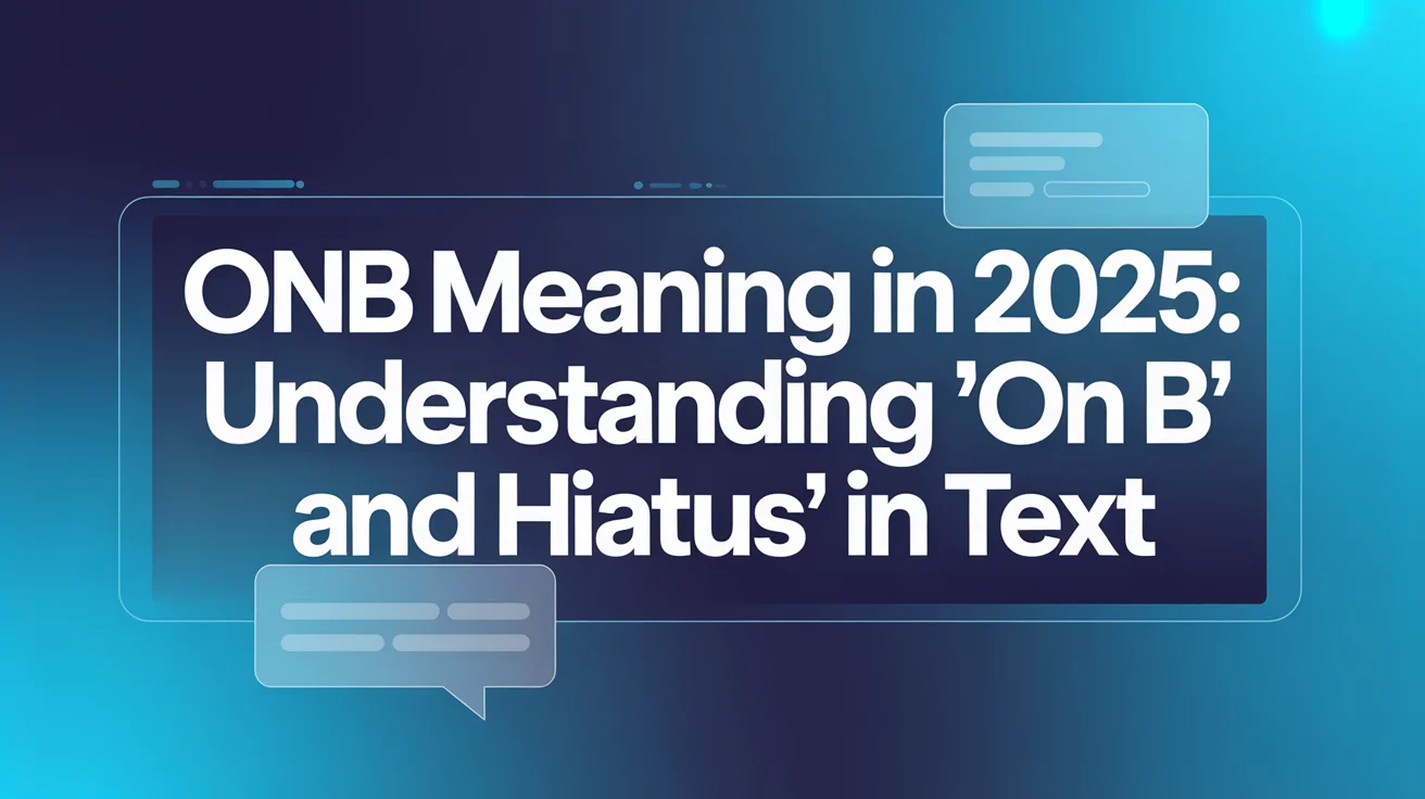 Onb Meaning Understanding “On B” and “Hiatus” in Text