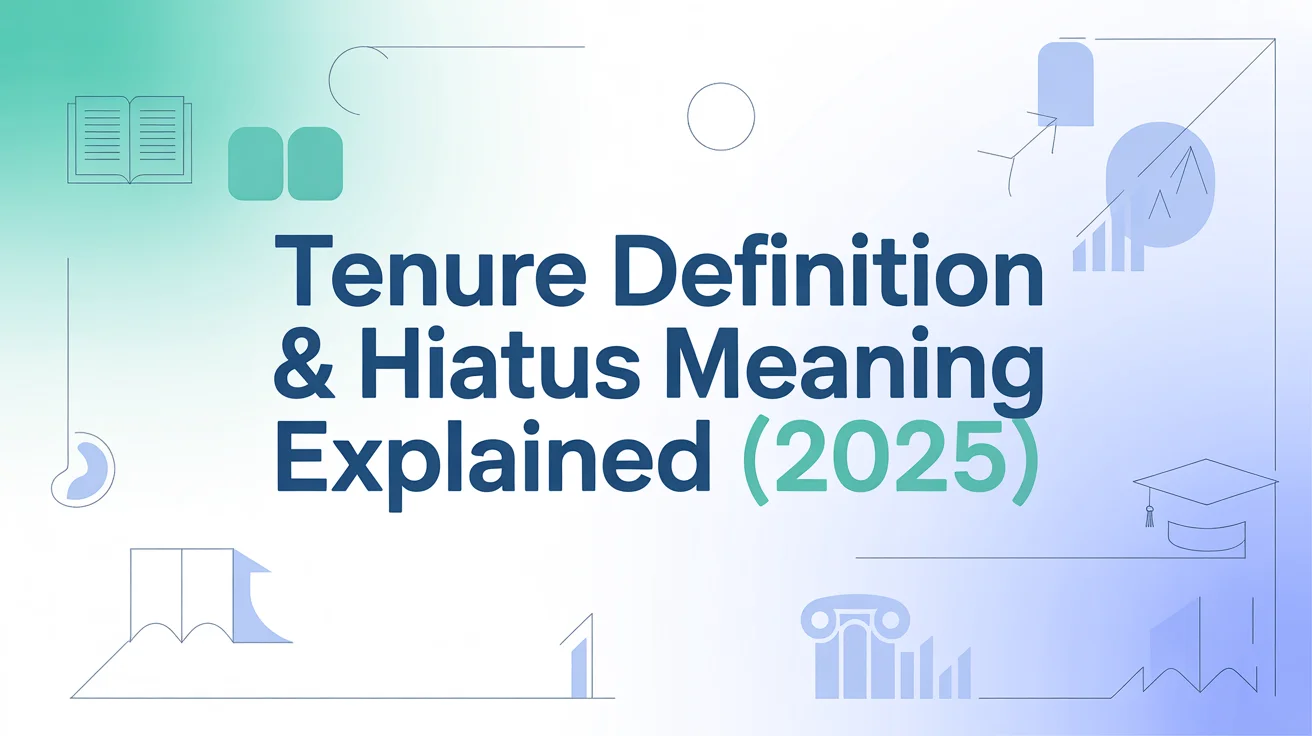 Tenure Definition & Hiatus Meaning Explained