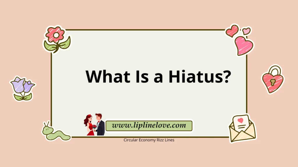 What Is a Hiatus?
