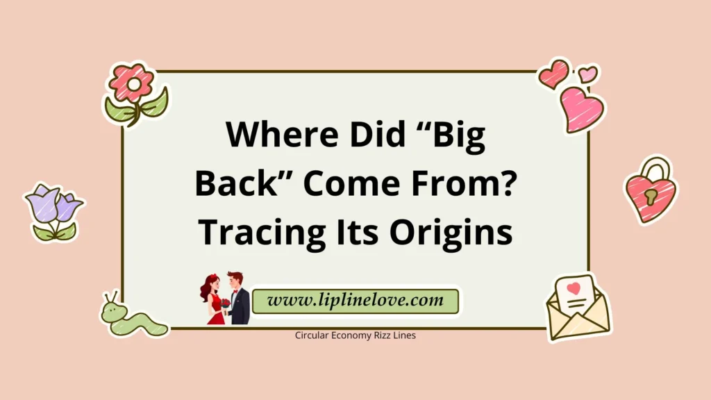 Where Did “Big Back” Come From? Tracing Its Origins
