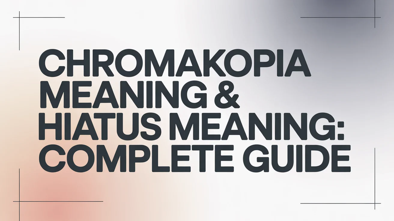Chromakopia Meaning & Hiatus Meaning: Complete Guide