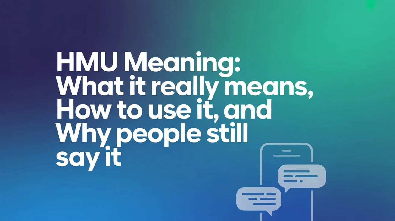 HMU Meaning: What It Really Means, How to Use It, and Why People Still Say It
