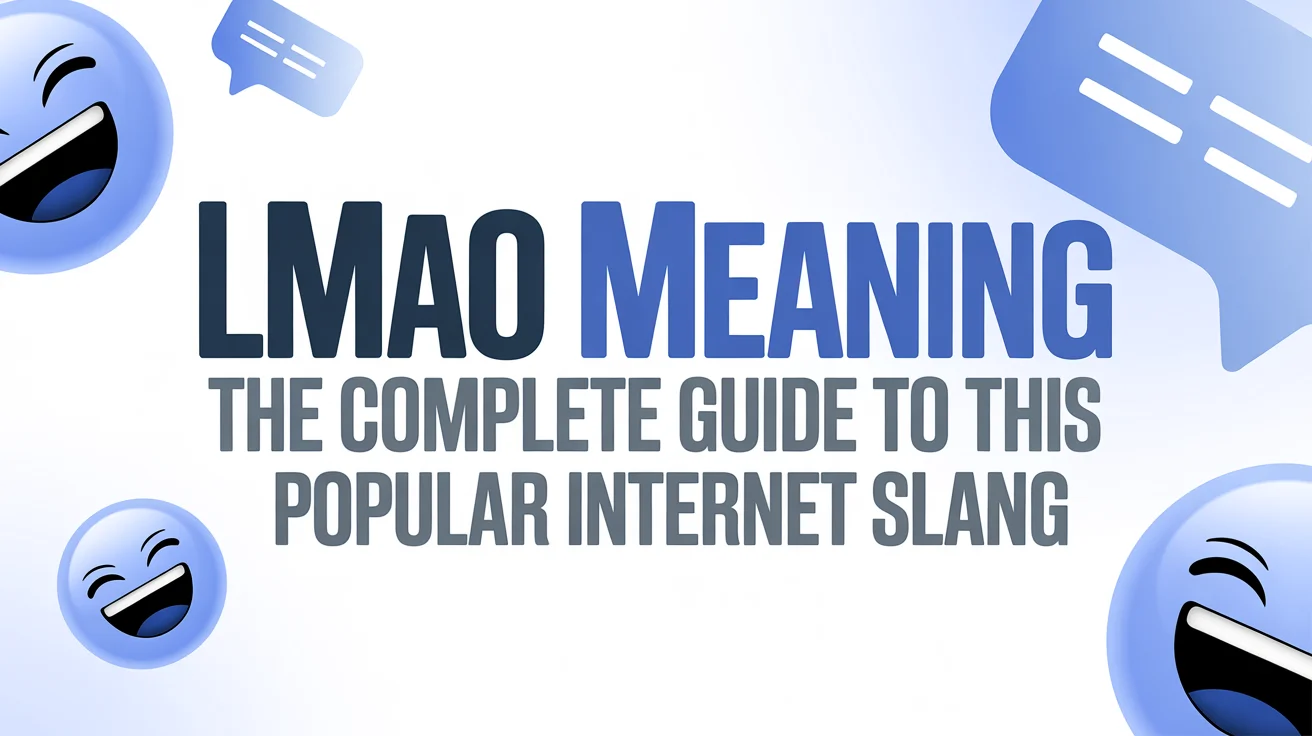 LMAO Meaning: The Complete Guide to This Popular Internet Slang