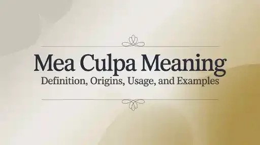 Mea Culpa Meaning: Definition, Origins, Usage, and Examples