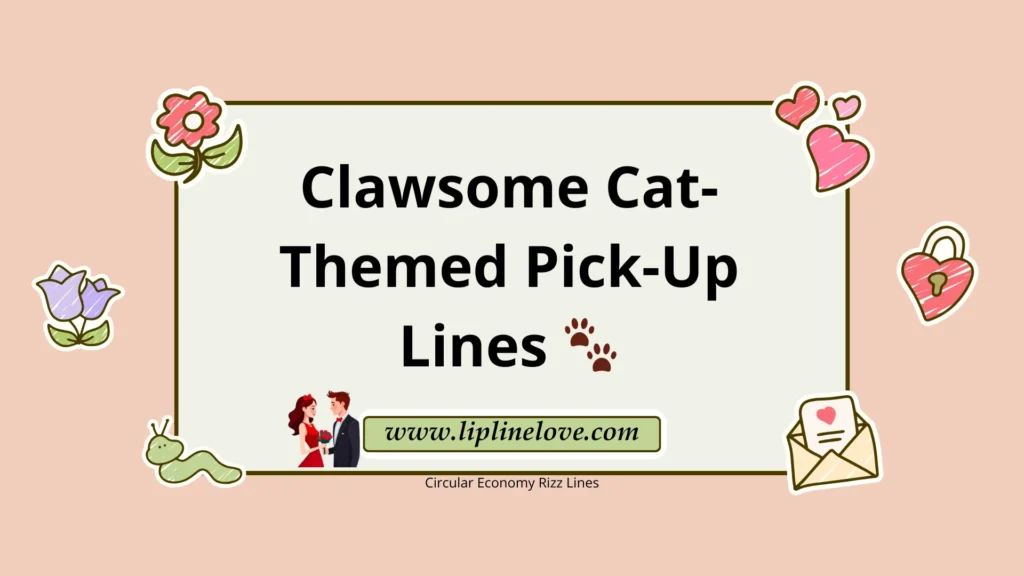 Clawsome Cat-Themed Pick-Up Lines