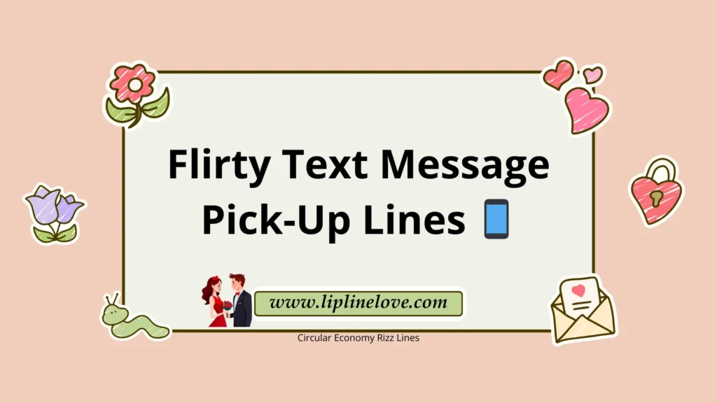 Flirty Text Message Pick-Up Lines