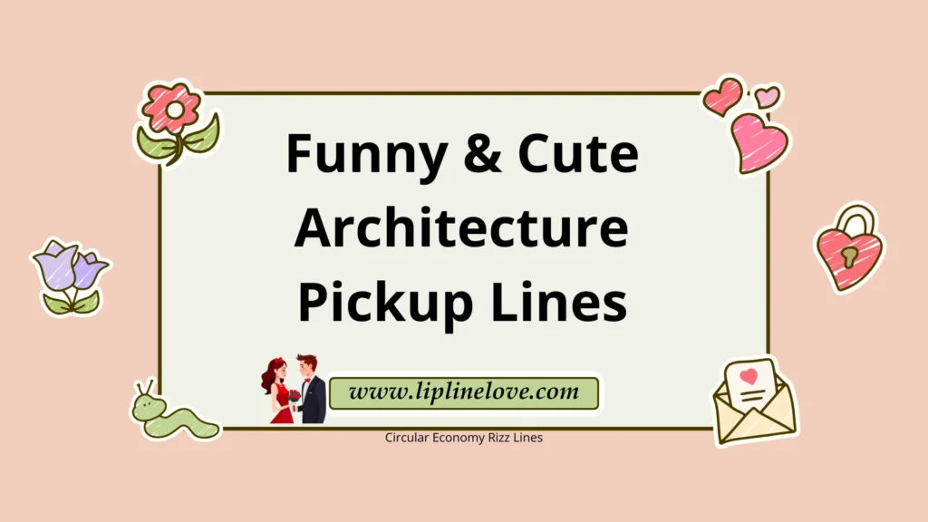 Funny & Cute Architecture Pickup Lines
